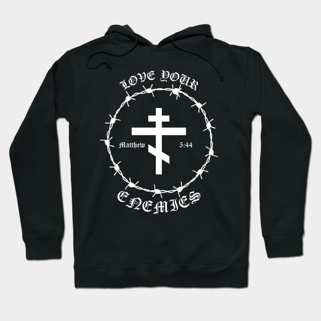 Love Your Enemies Matthew 5:44 Orthodox Cross Barbed Wire Punk Hoodie by thecamphillips